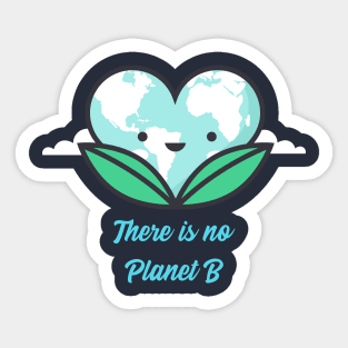 There is no planet B climate change awareness Sticker